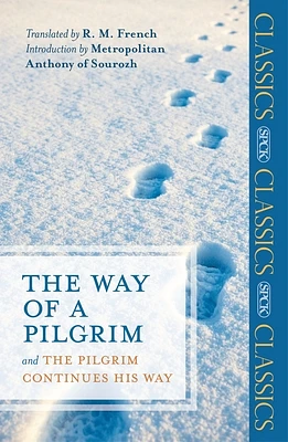 The Way of a Pilgrim: And the Pilgrim Continues His Way (SPCK Classics) (Paperback)