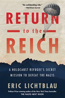 Return To The Reich: A Holocaust Refugee's Secret Mission to Defeat the Nazis (Paperback)