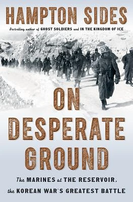 On Desperate Ground: The Marines at The Reservoir, the Korean War's Greatest Battle (Hardcover)