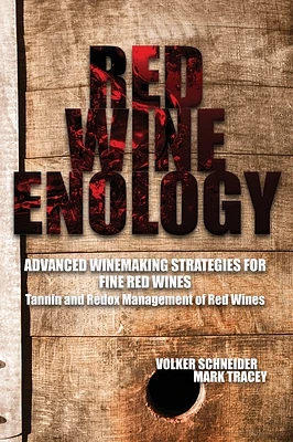 Red Wine Enology: Tannin and Redox Management in Red Wines (Hardcover)