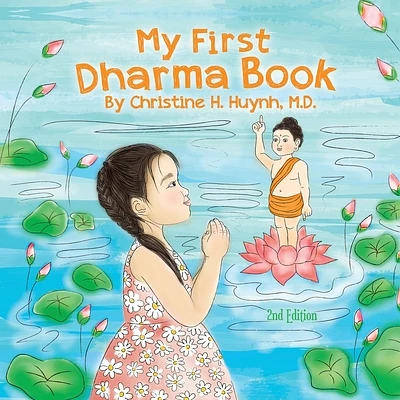 My First Dharma Book: A Children's Book on The Five Precepts and Five Mindfulness Trainings In Buddhism. Teaching Kids The Moral Foundation (Paperback)