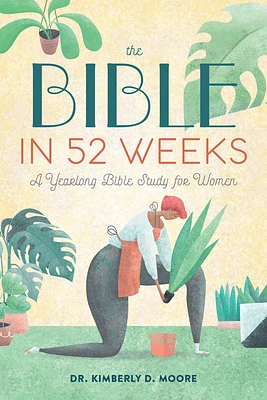 The Bible in 52 Weeks: A Yearlong Bible Study for Women (Paperback)