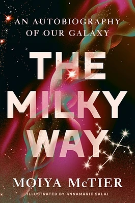 The Milky Way: An Autobiography of Our Galaxy (Hardcover)