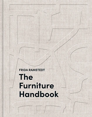 The Furniture Handbook: A Guide to Choosing, Arranging, and Caring for the Objects in Your Home (Hardcover)