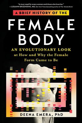 A Brief History of the Female Body: An Evolutionary Look at How and Why the Female Form Came to Be (Paperback)