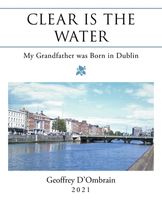 Clear Is the Water: My Grandfather Was Born in Dublin