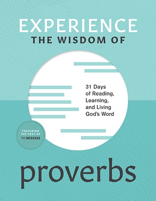 Experience the Wisdom of Proverbs: 31 Days of Reading, Learning, and Living God's Word (Paperback)