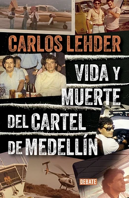 Vida y muerte del Cartel de Medellín / Life and Death of the Medellin Cartel (Paperback)