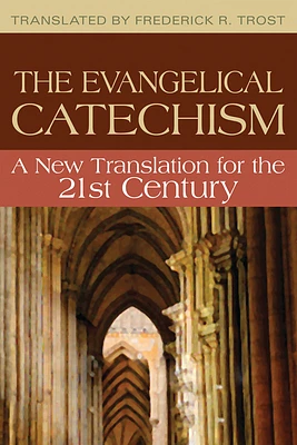 Evangelical Catechism:: A New Translation for the 21st Century (Paperback)