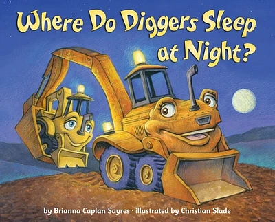 Where Do Diggers Sleep at Night? (Where Do...Series) (Board book)