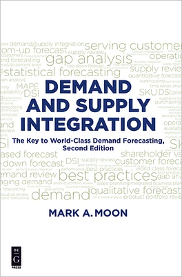 Demand and Supply Integration: The Key to World-Class Demand Forecasting, Second Edition (Paperback)