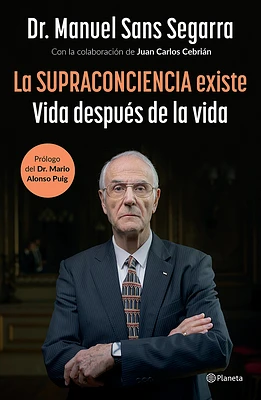 La Supraconciencia Existe: Vida Después de la Vida / The Supraconsciousness Is Real! (Paperback)