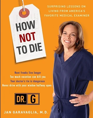 How Not to Die: Surprising Lessons from America's Favorite Medical Examiner (Paperback)