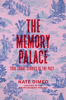 The Memory Palace: True Short Stories of the Past (Hardcover)