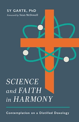 Science and Faith in Harmony: Contemplations on a Distilled Doxology (Paperback)