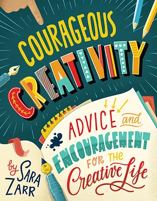 Courageous Creativity: Advice and Encouragement for the Creative Life (Hardcover)