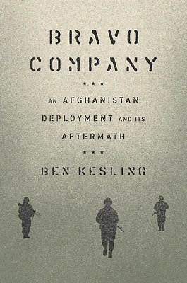 Bravo Company: An Afghanistan Deployment and Its Aftermath (Hardcover)