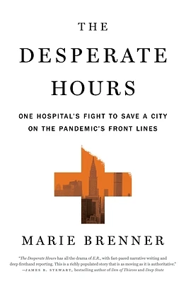 The Desperate Hours: One Hospital's Fight to Save a City on the Pandemic's Front Lines (Paperback)