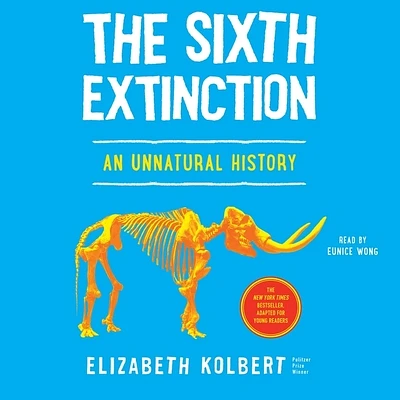 The Sixth Extinction (Young Readers Adaptation): An Unnatural History (Compact Disc)