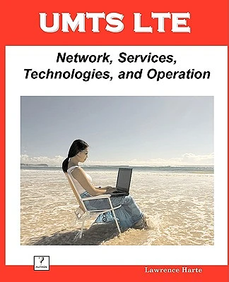 Umts Lte: Network, Services, Technologies, and Operation (Paperback)