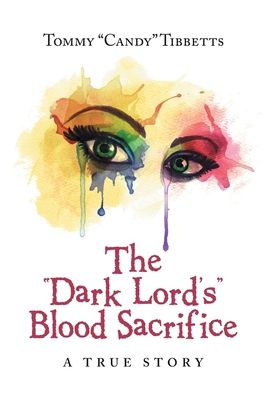 The Dark Lord'S Blood Sacrifice: A True Story