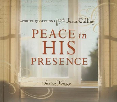 Peace in His Presence: Favorite Quotations from Jesus Calling (Hardcover)