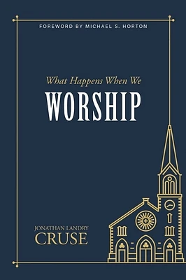 What Happens When We Worship (Paperback)