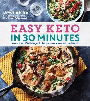 Easy Keto In 30 Minutes: More than 100 Ketogenic Recipes from Around the World (Paperback)