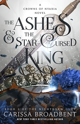 The Ashes & the Star-Cursed King: Book 2 of the Nightborn Duet (Crowns of Nyaxia #2) (Paperback)