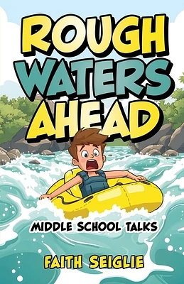 Rough Waters Ahead: Middle School Talks (Paperback)