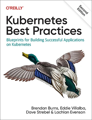 Kubernetes Best Practices: Blueprints for Building Successful Applications on Kubernetes (Paperback)