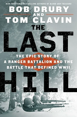 The Last Hill: The Epic Story of a Ranger Battalion and the Battle That Defined WWII (Hardcover)