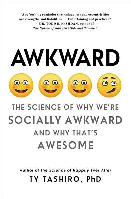 Awkward: The Science of Why We're Socially Awkward and Why That's Awesome (Paperback)