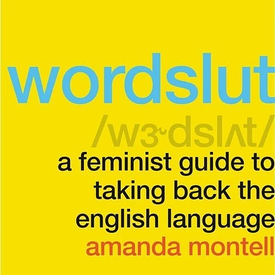 Wordslut: A Feminist Guide to Taking Back the English Language (Compact Disc