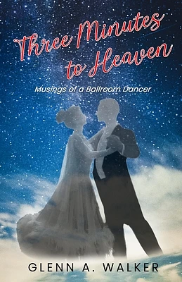 Three Minutes to Heaven: Musings of a Ballroom Dancer (Paperback)