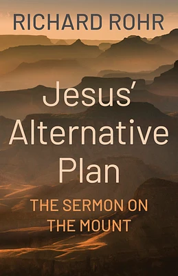 Jesus' Alternative Plan: The Sermon on the Mount (Paperback)