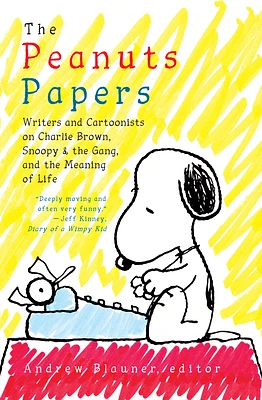 The Peanuts Papers: Writers and Cartoonists on Charlie Brown, Snoopy & the Gang, and the Meaning of Life: A Library of America Special Publication (Hardcover)