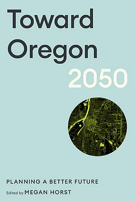 Toward Oregon 2050: Planning a Better Future (Paperback)