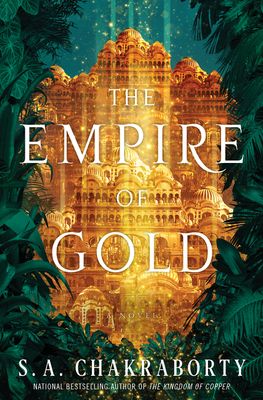 The Empire of Gold: A Novel (The Daevabad Trilogy #3) (Hardcover)