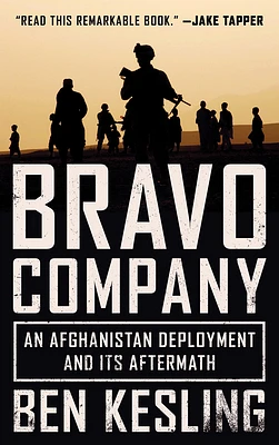 Bravo Company: An Afghanistan Deployment and Its Aftermath (Paperback)