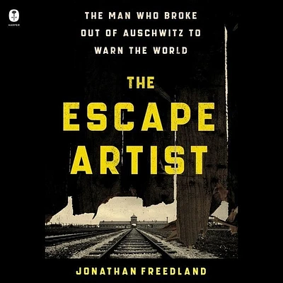 The Escape Artist: The Man Who Broke Out of Auschwitz to Warn the World (Compact Disc)