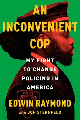 An Inconvenient Cop: My Fight to Change Policing in America (Hardcover)