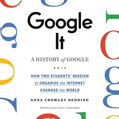 Google It: A History of Google (Compact Disc)