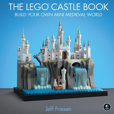 The LEGO Castle Book: Build Your Own Mini Medieval World (Hardcover)