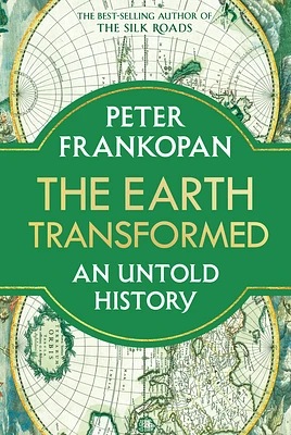 The Earth Transformed: An Untold History (Hardcover)