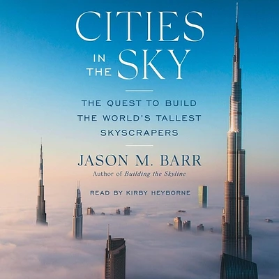 Cities in the Sky: The Quest to Build the World's Tallest Skyscrapers (Compact Disc)