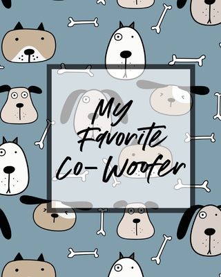 My Favorite Co-Woofer: Furry Co-Worker - Pet Owners - For Work At Home - Canine - Belton - Mane - Dog Lovers - Barrel Chest - Brindle - Paw-s