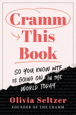 Cramm This Book: So You Know WTF Is Going On in the World Today (Hardcover)