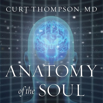 Anatomy of the Soul: Surprising Connections Between Neuroscience and Spiritual Practices That Can Transform Your Life and Relationships (Compact Disc)