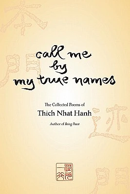 Call Me by My True Names: The Collected Poems of Thich Nhat Hanh (Paperback)